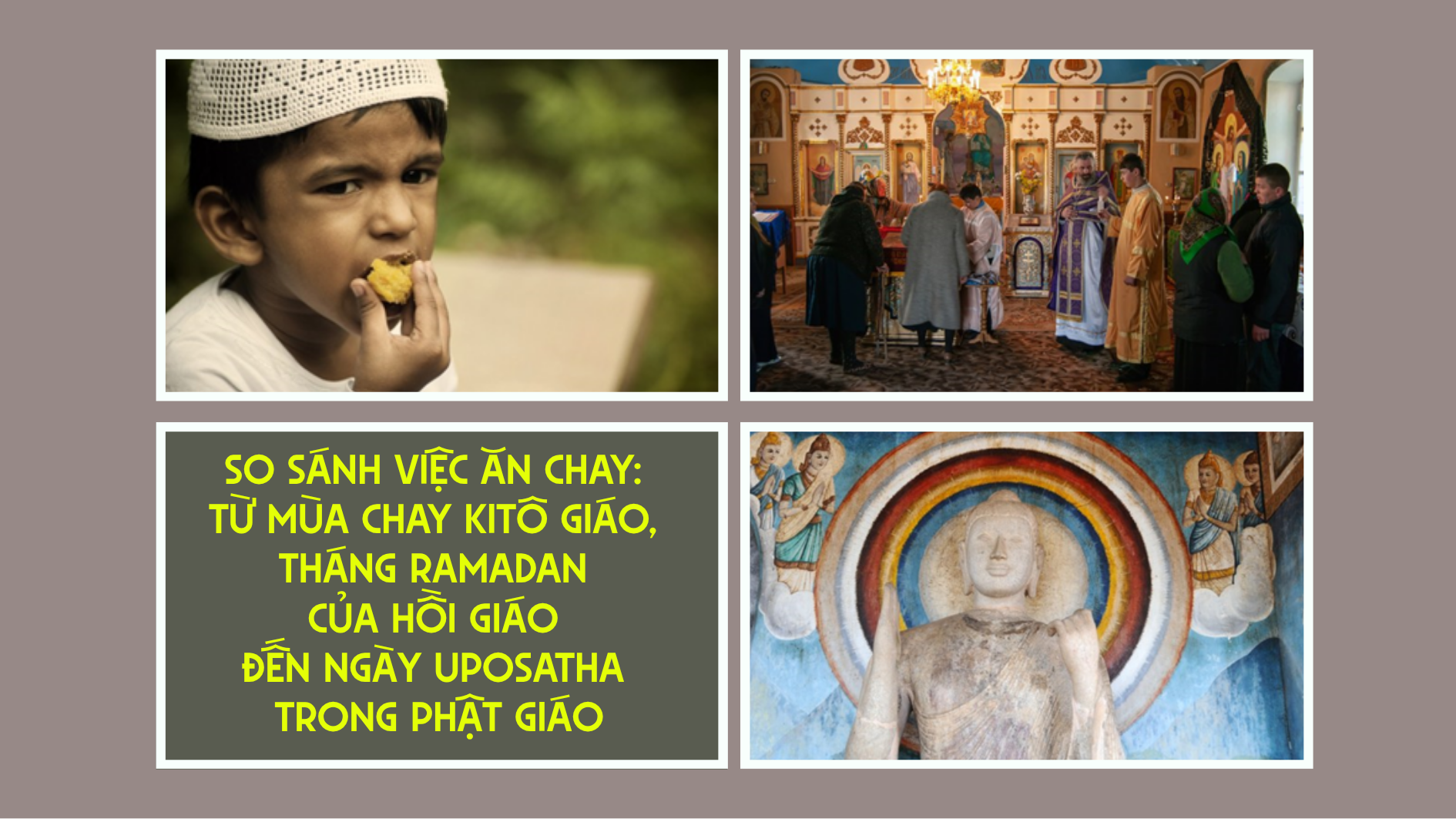 So sánh việc ăn chay: từ Mùa Chay Kitô giáo, tháng Ramadan của Hồi giáo đến ngày Uposatha trong Phật giáo